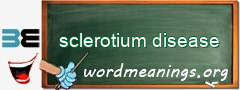 WordMeaning blackboard for sclerotium disease